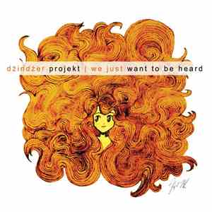 dżindżer projekt - We Just Want To Be Heard