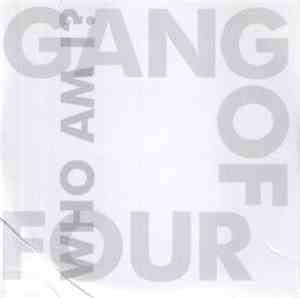 Gang Of Four - Who Am I ?