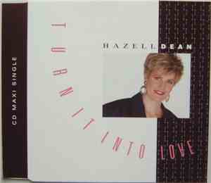 Hazell Dean - Turn It Into Love