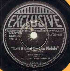 Herb Jeffries With Joe Liggins' Honeydrippers - Left A Good Deal In Mobile / Here's Hoping