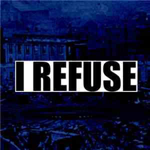 I Refuse - I Refuse