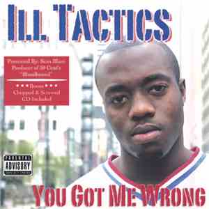 Ill Tactics - You Got Me Wrong