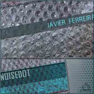 Javier Ferreira - Noisedot