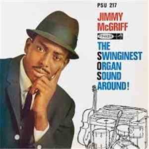 Jimmy McGriff - The Swinginest Organ Sound Around !