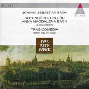 Johann Sebastian Bach - Tragicomedia, Stephen Stubbs - Notenbüchlein Für Anna Magdalena Bach – A Selection –