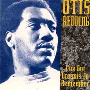 Otis Redding - I've Got Dreams To Remember