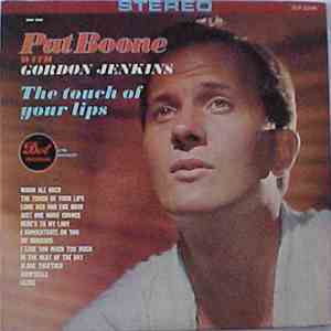 Pat Boone - The Touch Of Your Lips