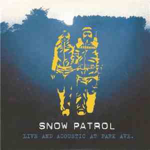 Snow Patrol - Live And Acoustic At Park Ave.