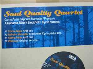 Soul Quality Quartet - Como Antes / Aphotic Marauder / Pressure (A Hundred Birds & Stockholm Cyclo Remixes)