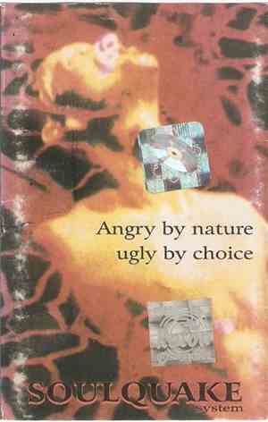 Soulquake System - Angry By Nature Ugly By Choice