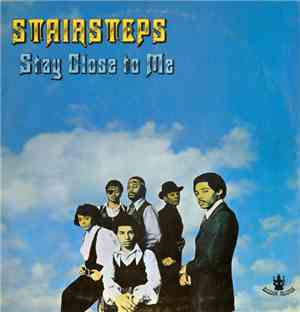 Stairsteps - Stay Close To Me