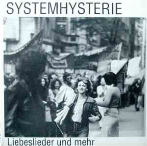 Systemhysterie - Liebeslieder Und Mehr