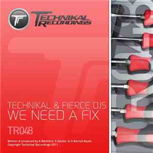 Technikal & Fierce DJs - We Need A Fix