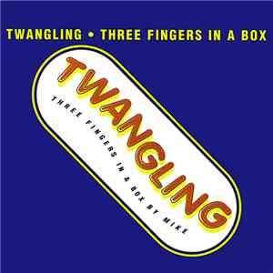 Twangling - Twangling (Three Fingers In A Box)