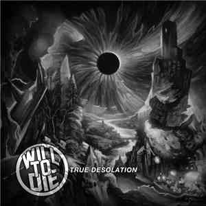 Will To Die - True Desolation