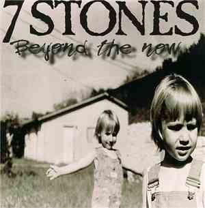 7 Stones - Beyond The Now