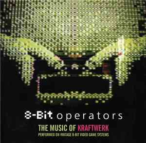 8-Bit Operators - The Music Of Kraftwerk