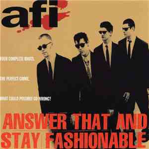 AFI - Answer That And Stay Fashionable