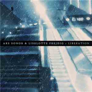 Ars Sonor & Liselotte Frejdig - Liberation