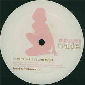 Berlin Influence - Don't Wait / I Can't Forget