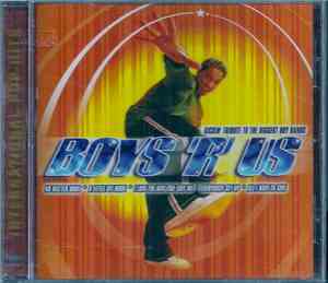 Boys 'R' Us - Boys 'R' Us - Kickin' Tribute To The Biggest Boy Bands
