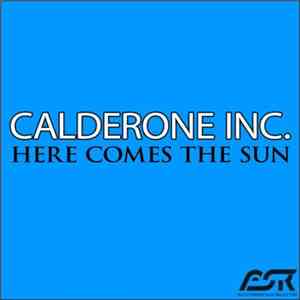 Calderone Inc. - Here Comes The Sun