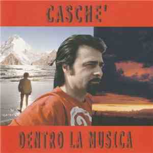 Casche' - Dentro La Musica