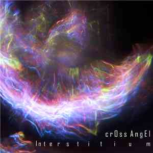 Cross Angel - Interstitium + Alien Intrusion