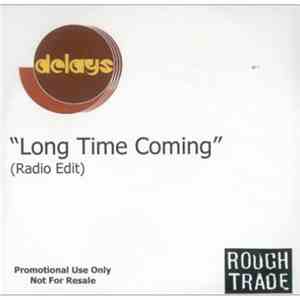 Delays - Long Time Coming