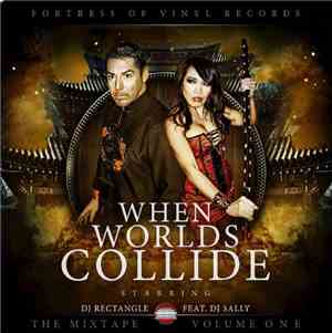 DJ Rectangle Feat. DJ Sally - When Worlds Collide