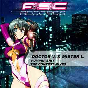 Doctor V. & Mister L. - Pumpin' Shit (The Contest Mixes)
