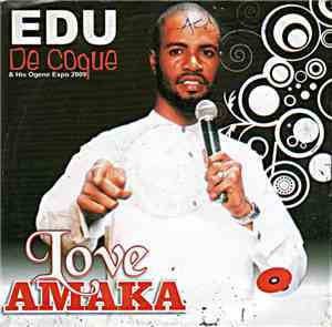 Edu De Coque And His Ogene Expo - Love Amaka Edu Vol. 2