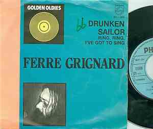 Ferre Grignard - Drunken Sailor / Ring, Ring, I've Got To Sing
