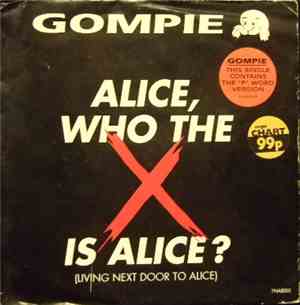 Gompie - Alice (Who The X Is Alice?)(Living Next Door to Alice)