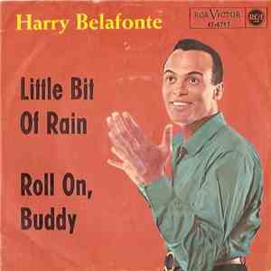 Harry Belafonte - Little Bit Of Rain / Roll On, Buddy
