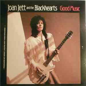 Joan Jett And The Blackhearts - Good Music