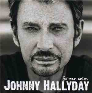 Johnny Hallyday - Si Mon Coeur