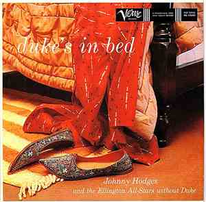 Johnny Hodges And The Ellington All-Stars Without Duke - Duke's In Bed