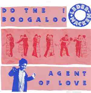 Ledernacken - Do The Boogaloo! / Agent Of Love