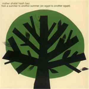 Maher Shalal Hash Baz - From A Summer To Another Summer (An Egypt To Another Egypt)
