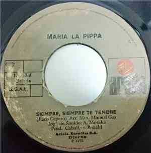Maria La Pippa - Siempre, Siempre Te Tendre / Aun No Quiero Recordar