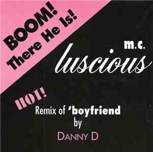 M.C. Luscious - Boom! There He Is! ('Boyfriend Remix '93)