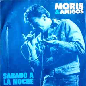 Moris - Moris & Amigos/ Sabado A la Noche