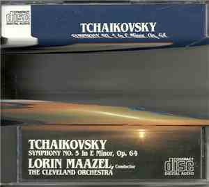 Pyotr Ilyich Tchaikovsky, Lorin Maazel - Tchaikovsky Symphony No. 5 In E Minor, Op.