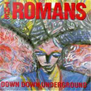 Romans  - Down Down Underground