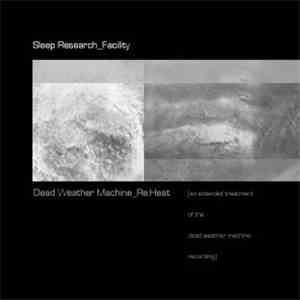 SleepResearch_Facility - Dead Weather Machine - Re:Heat