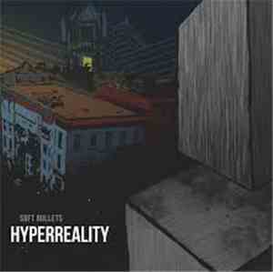 Soft Bullets - Hyperreality