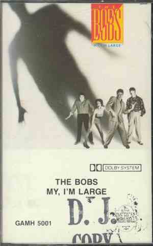 The Bobs - My, I'm Large