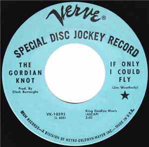 The Gordian Knot - If Only I Could Fly