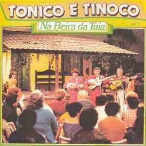 Tonico E Tinoco - Na Beira Da Tuia Vol. 2